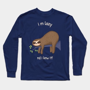 I am Lazy and I know it Long Sleeve T-Shirt